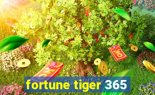 fortune tiger 365